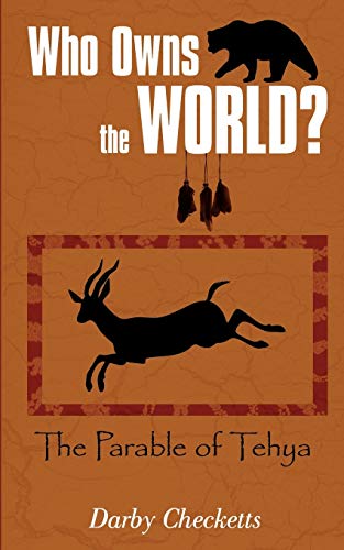 Beispielbild fr Who Owns The World?: The Parable of Tehya zum Verkauf von Lucky's Textbooks