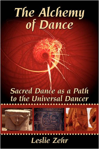 Stock image for The Alchemy of Dance: Sacred Dance As a Path to the Universal Dancer for sale by Ergodebooks