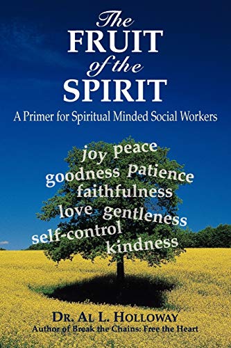 Imagen de archivo de The Fruit of the Spirit: A Primer for Spiritually-Minded Social Workers a la venta por Chiron Media