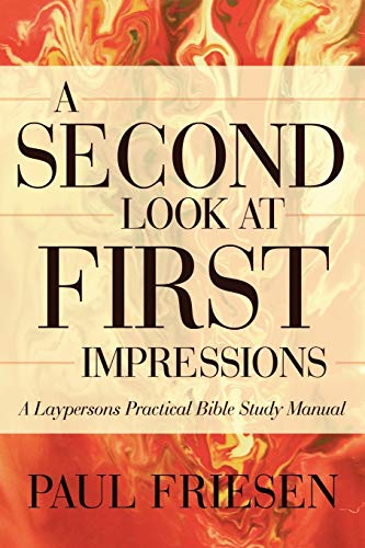 Stock image for A Second Look At First Impressions: A Laypersons Practical Bible Study Manual for sale by Lucky's Textbooks