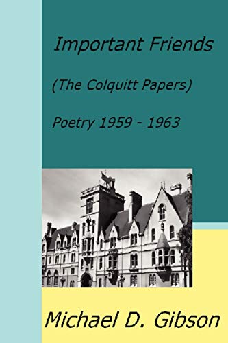 Important Friends: (The Colquitt Papers) Poetry 1959 - 1963 (9780595531974) by Gibson, John