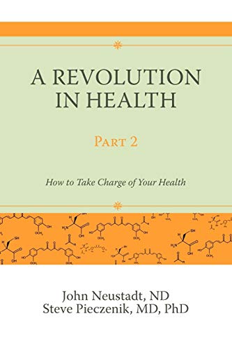 9780595532162: A Revolution in Health Part 2: How to Take Charge of Your Health