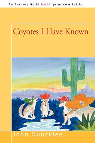 Imagen de archivo de Coyotes I Have Known a la venta por Ria Christie Collections