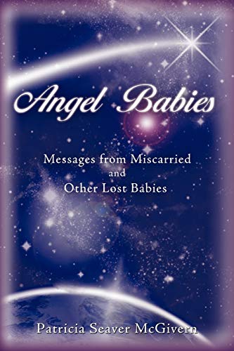 Stock image for Angel Babies: Messages from Miscarried and Other Lost Babies for sale by SecondSale