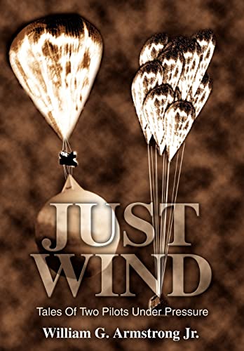 9780595612536: Just Wind: Tales of Two Pilots Under Pressure