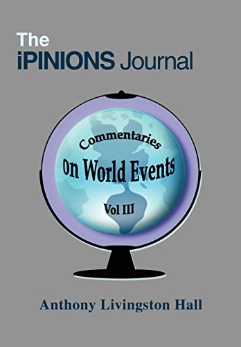 Stock image for The iPINIONS Journal: Commentaries on World Events Vol III for sale by Lucky's Textbooks