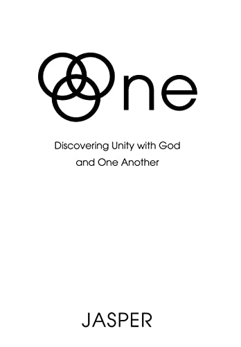 One: Discovering Unity with God and One Another (9780595619191) by Jasper