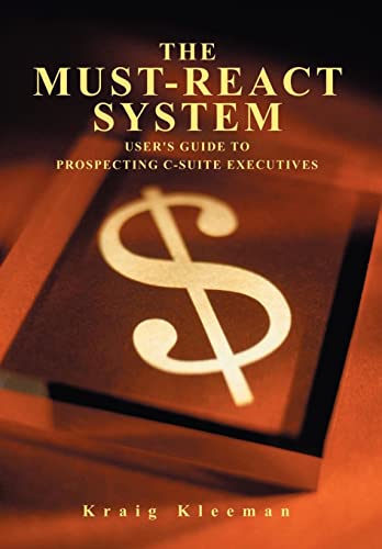 9780595628957: The Must-react System: User's Guide to Prospecting C-suite Executives