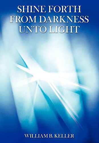 Beispielbild fr Shine Forth from Darkness Unto Light zum Verkauf von Lucky's Textbooks