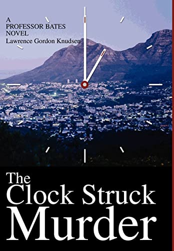 9780595651054: The Clock Struck Murder: A Professor Bates Novel