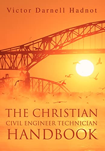 Imagen de archivo de The Christian Civil Engineer Technician Handbook a la venta por Lucky's Textbooks