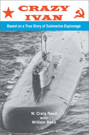 Beispielbild fr Crazy Ivan: Based on a True Story of Submarine Espionage zum Verkauf von Half Price Books Inc.