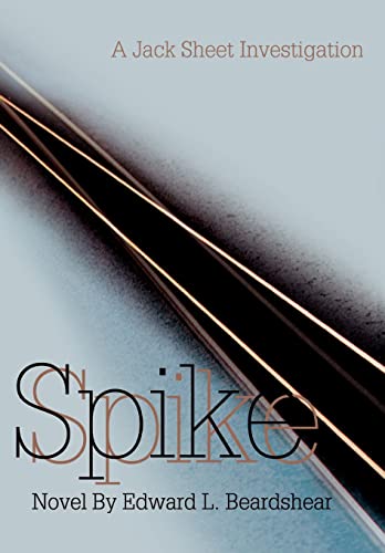 9780595656189: Spike: A Jack Sheet Investigation