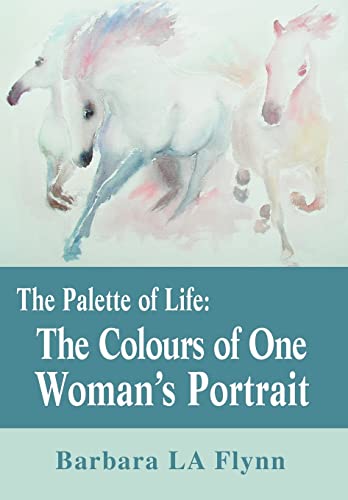 9780595658039: The Palette of Life: The Colours of One Woman's Portrait