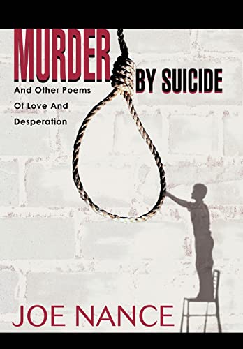 9780595659838: Murder By Suicide: And Other Poems Of Love And Desperation