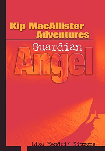 Stock image for Kip MacAllister Adventures: Guardian Angel (Kip Macallister Adventure Series) for sale by Lucky's Textbooks