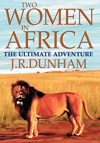 Imagen de archivo de Two Women in Africa: The Ultimate Adventure a la venta por Lucky's Textbooks