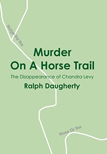 9780595664337: Murder On A Horse Trail: The Disappearance of Chandra Levy