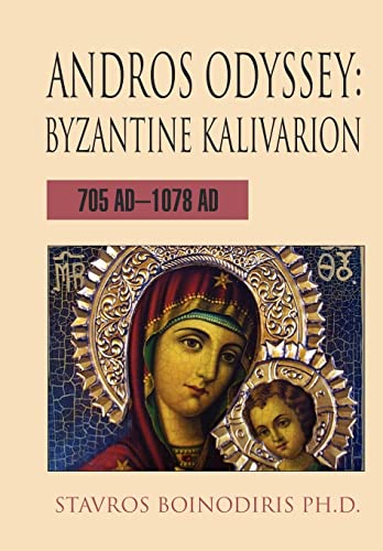 Imagen de archivo de Andros Odyssey: Byzantine Kalivarion:705 AD-1078 AD a la venta por Lucky's Textbooks