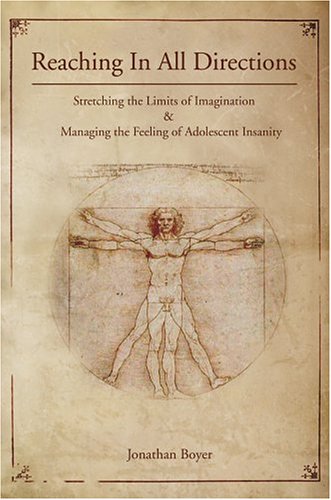 9780595667512: Reaching In All Directions: Stretching the Limits of Imagination & Managing the Feeling of Adolescent Insanity