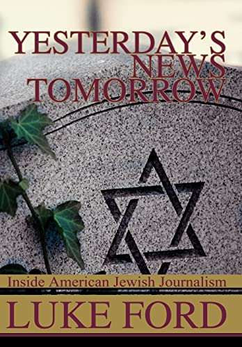 Beispielbild fr Yesterday's News Tomorrow: Inside American Jewish Journalism zum Verkauf von Lucky's Textbooks