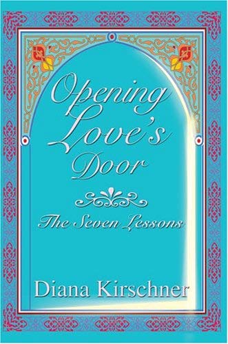 9780595668885: Opening Love's Door: The Seven Lessons