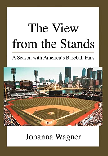 Stock image for The View from the Stands : A Season with America's Baseball Fans for sale by Better World Books