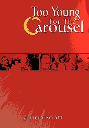 Too Young For The Carousel (9780595669554) by Scott, Julian