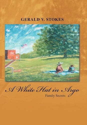 9780595669769: A White Hat in Argo: Family Secrets