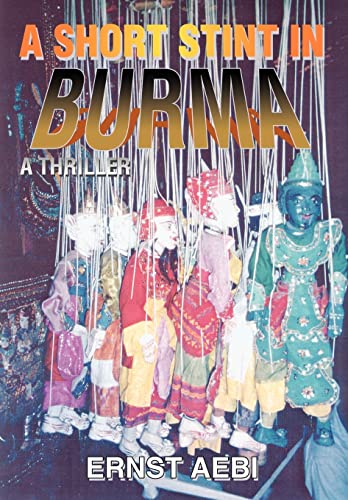 Stock image for A Short Stint in Burma: A Thriller for sale by Lucky's Textbooks