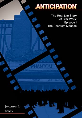 9780595671489: Anticipation: The Real Life Story of Star Wars: Episode I-The Phantom Menace