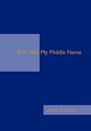 Imagen de archivo de Pain Was My Middle Name [Hardcover] Chun, Anita a la venta por Broad Street Books