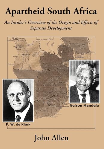 Stock image for Apartheid South Africa: An Insider's Overview of the Origin and Effects of Separate Development for sale by Lucky's Textbooks