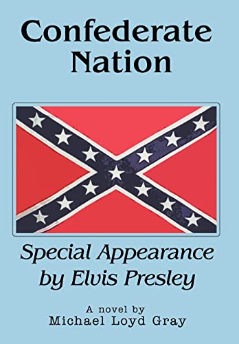 Imagen de archivo de Confederate Nation: Special Appearance by Elvis Presley a la venta por Lucky's Textbooks