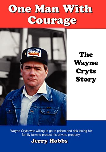 Imagen de archivo de One Man With Courage: The Wayne Cryts Story a la venta por Wonder Book