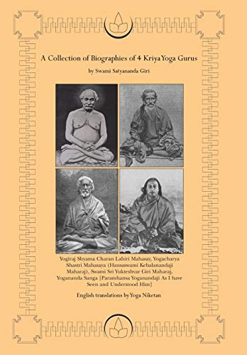 9780595676347: A Collection of Biographies of 4 Kriya Yoga Gurus by Swami Satyananda Giri