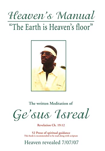 Stock image for Heaven's Manual: The written Meditation of Ge'sus Isreal for sale by Lucky's Textbooks