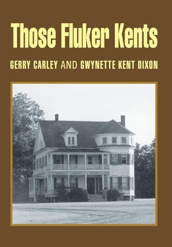 Those Fluker Kents (Hardback) - Gerry Carley, Gwynette Kent Dixon