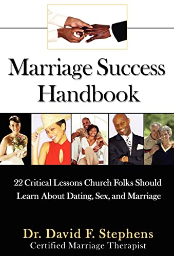 Stock image for Marriage Success Handbook: 22 Critical Lessons Church Folks Should Learn About Dating, Sex, and Marriage for sale by Lucky's Textbooks