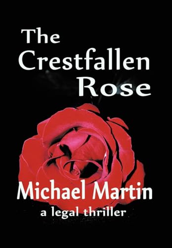 The Crestfallen Rose (9780595678693) by Martin, Michael