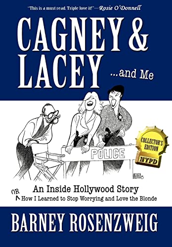 Cagney & Lacey . and Me: An inside Hollywood story OR How I learned to stop worrying and love the...