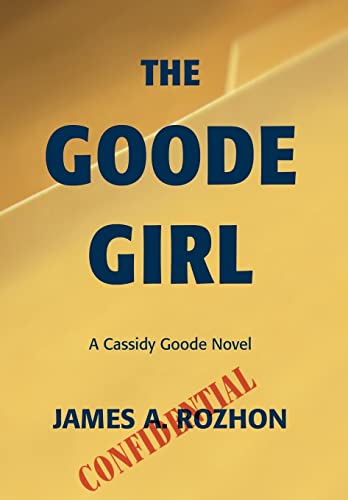 Beispielbild fr The Goode Girl: A Cassidy Goode Novel [Hardcover] by Rozhon, James zum Verkauf von MyLibraryMarket