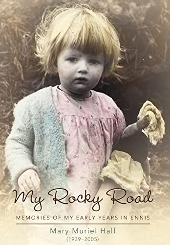 My Rocky Road: Memories of My Early Years in Ennis (9780595679249) by Hall, Mary Muriel