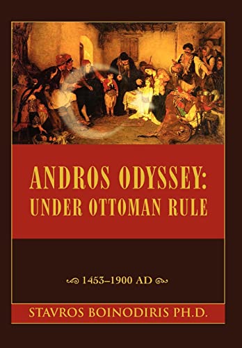 Imagen de archivo de Andros Odyssey: Under Ottoman Rule:1453-1900 AD a la venta por Lucky's Textbooks