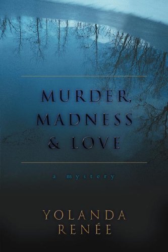 9780595685622: Murder, Madness & Love: A Mystery