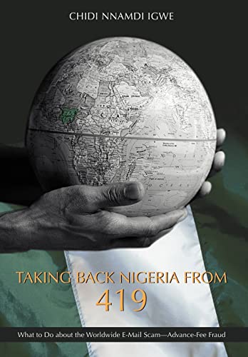 9780595686797: Taking Back Nigeria from 419:what to Do: What to Do about the Worldwide E-Mail Scam-Advance-Fee Fraud