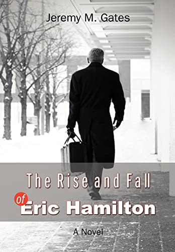 9780595691494: The Rise and Fall of Eric Hamilton