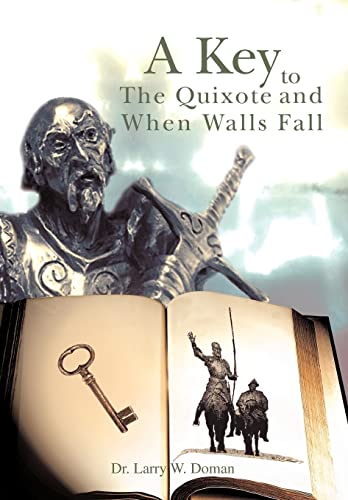 9780595693023: A Key To The Quixote And When Walls Fall