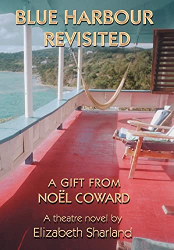 9780595693351: Blue Harbour Revisited: A Gift from Noel Coward