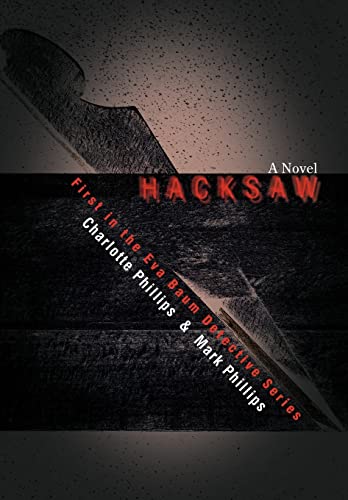 Hacksaw: First in the Eva Baum Detective Series (9780595696376) by Phillips, Mark H